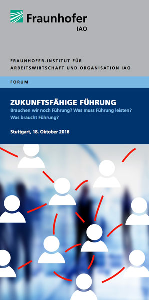 Protokoll zum Fraunhofer IAO Zukunftsfähige Führung Forum